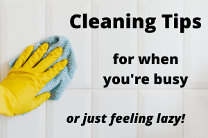 Lazy cleaning hacks