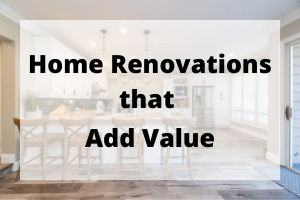 Home Renovations to Add value