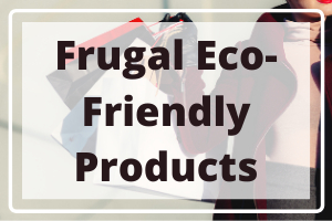 Products that are environmentally friendly and frugal