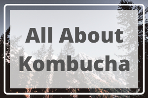 Benefits of Kombucha